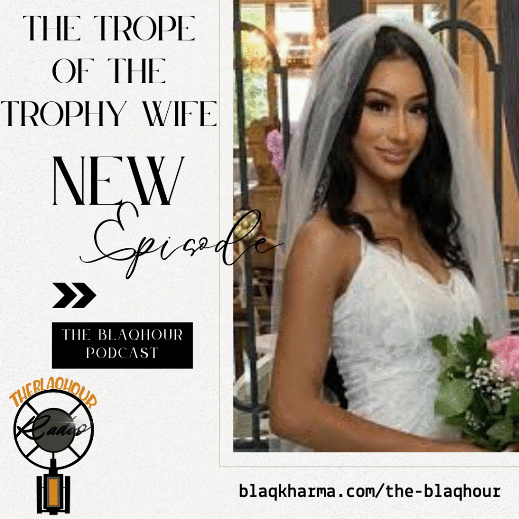 The trope of the Trophy Wife